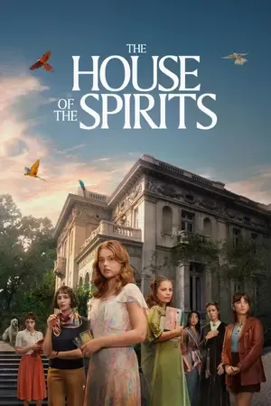 The House of the Spirits AKA La Casa de los Espíritus 2026 Season 1 Hindi - Spanish Audio WEB-DL 720p - 480p - 1080p [EP 01 - 08 Added] - Movierulz